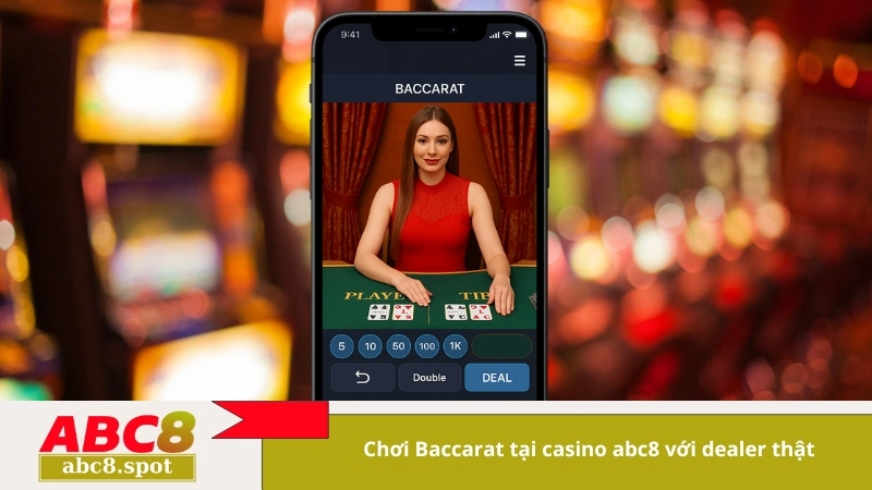Chơi Baccarat tại casino abc8 với dealer thật