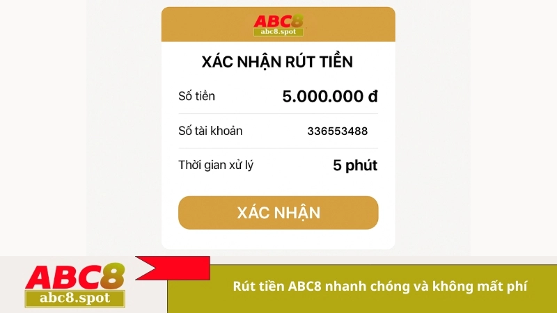 Rút tiền ABC8 nhanh chóng và không mất phí